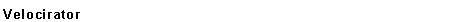 Text Box: Velocirator
